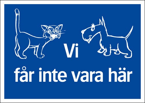 Trivsel- och ordningsskylt "Vi får inte vara här"