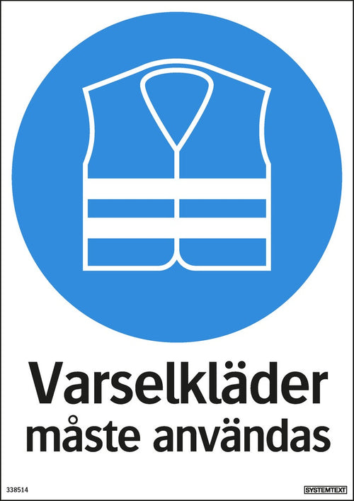 Påbudsskylt "Varselkläder måste användas"