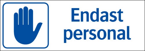 Trivsel- och ordningsskylt "Endast personal" Aluminium