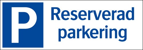 Parkeringsskylt "Reserverad parkering" Aluminium